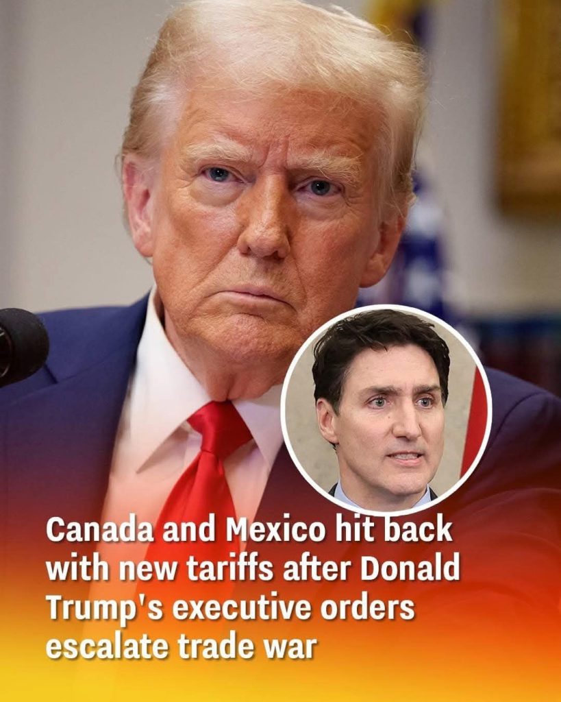 Canada and Mexico Retaliate with New Taxes Following Trump’s Trade-Tension Executive Orders