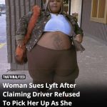 Woman Sues Lyft After Claiming Driver Refused To Pick Her Up Because She ‘Couldn’t Fit In Car’