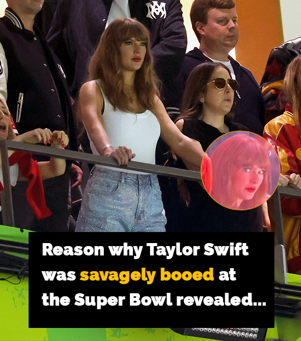 Fans reveal why Taylor Swift was booed at the Super Bowl