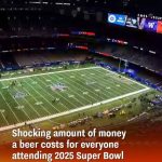 Unbelievable Price of Beer for All Attendees at the 2025 Super Bowl