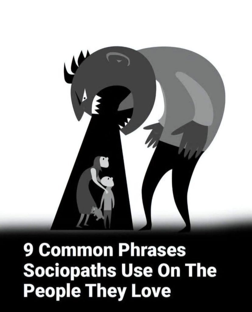 9 Phrases Sociopaths Might Use to Manipulate Those Closest to Them