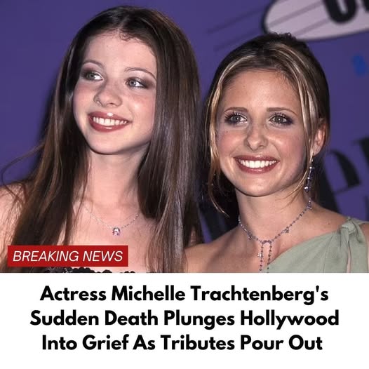 Actress Michelle Trachtenberg’s Sudden Death Plunges Hollywood Into Grief As Tributes Pour Out