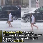 WATCH: Cheating Wife Caught Running Home In The Snow. Try not to gasp when you see the VIDEO