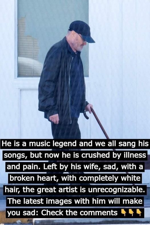 We have all sung his songs; he is a legend of music; yet just now, his illness and pain have crushed him.